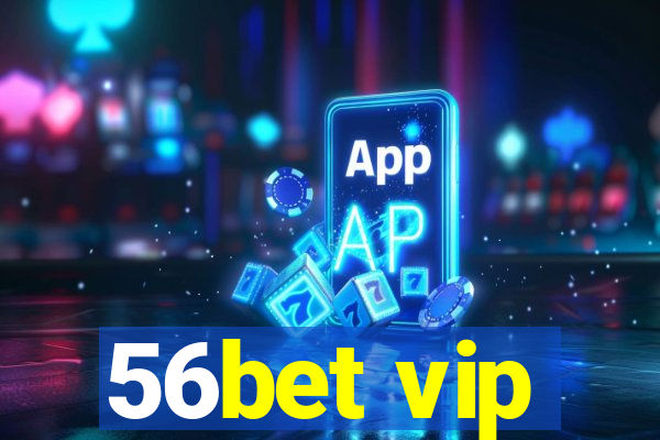 56bet vip